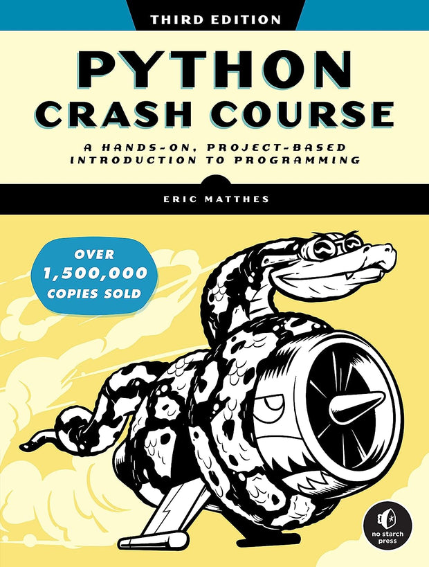 "Python Crash Course: Hands-On Programming Projects, 3rd Edition"