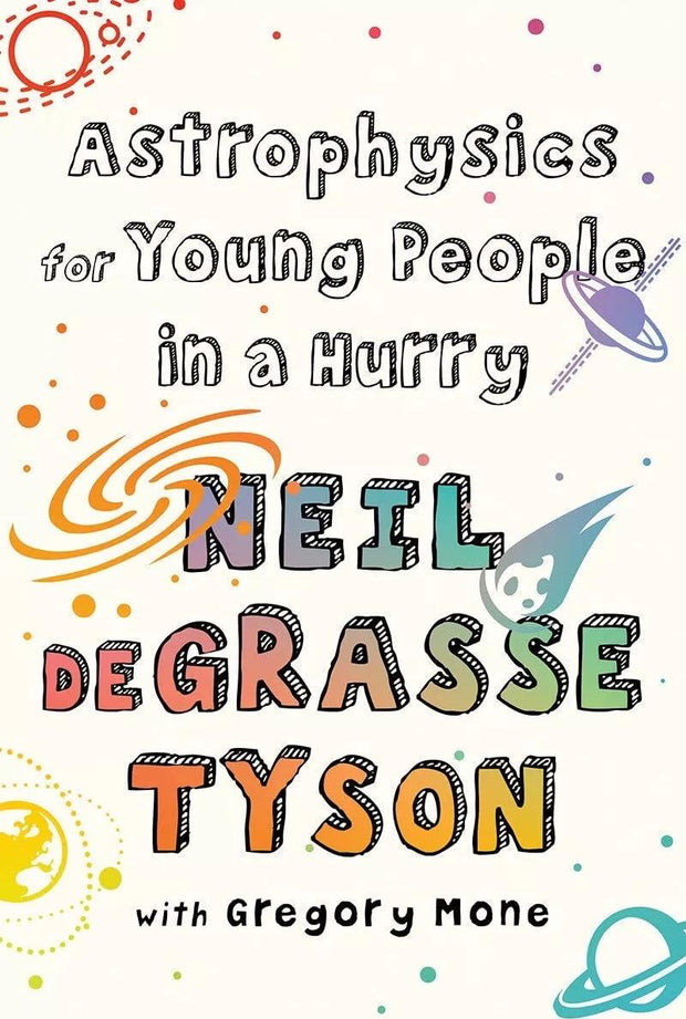 Astrophysics for Young People in a Hurry By Neil deGrasse Tyson Paperback Book