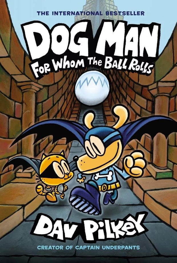 Dog Man #7: For Whom The Ball Rolls - HARDCOVER