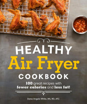 The Healthy Air Fryer Cookbook With 100 Great Recipes Less Fat | Paperback Book