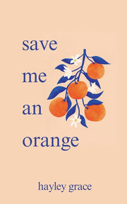 "Save Me an Orange" by Hayley Grace - Brand New Paperback Book with FREE SHIPPING! 🍊📚✨