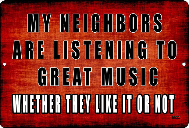 Funny Sarcastic Metal Tin Sign Wall Decor Man Cave Bar My Neighbors are Listening to Great Music