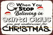 WHEN YOU STOP BELIEVING SANTA Funny Christmas Rustic Retro/Vintage Wall Café or Bar Tin Metal Sign